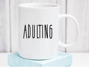 Adulting Ceramic Coffee Mug 11oz