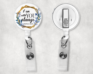 I Am With You Always Badge Reel