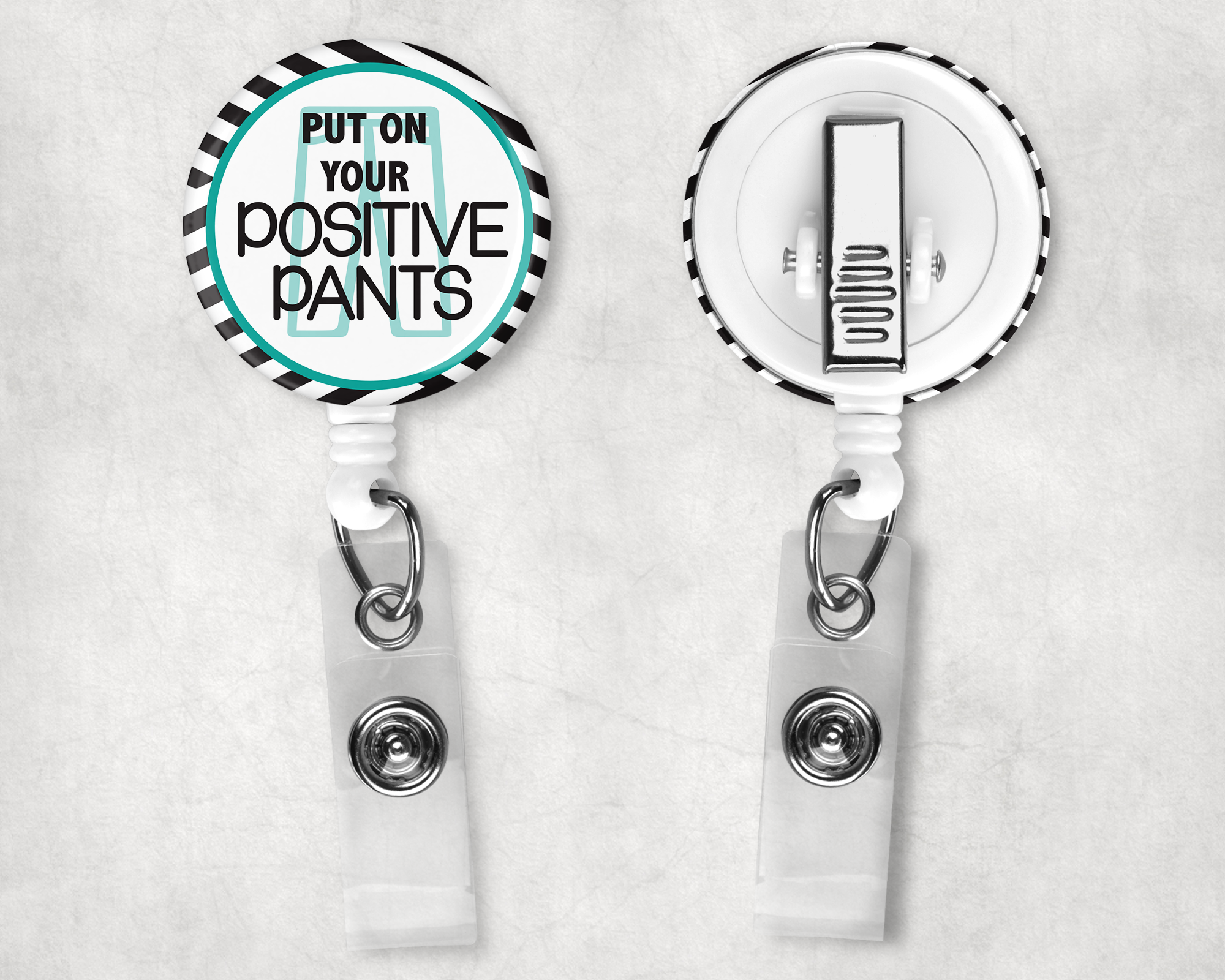 Put On Your Positive Pants Badge Reel