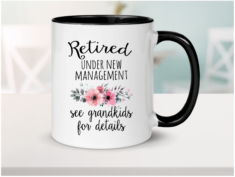 Retired Under New Management Personalized Ceramic Coffee Mug 15oz