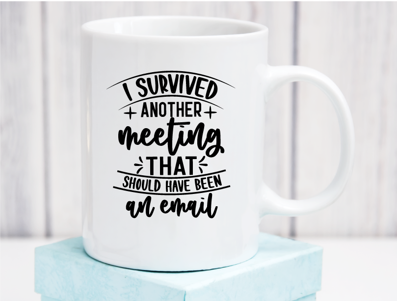 Survived a Meeting Ceramic Coffee Mug 11oz