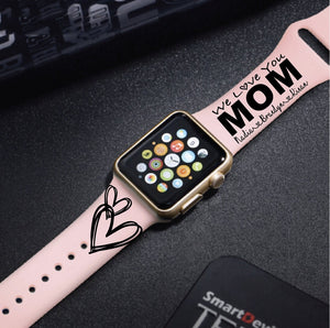 Personalized Mother Apple Watch Band - We Love You Mom
