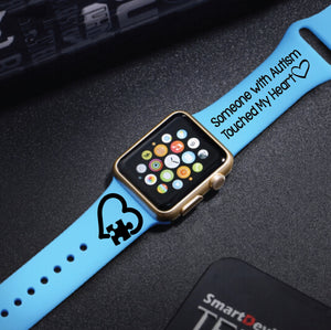 Someone with Autism Touched my Heart  Engraved Apple Watch Band - Multiple Colors